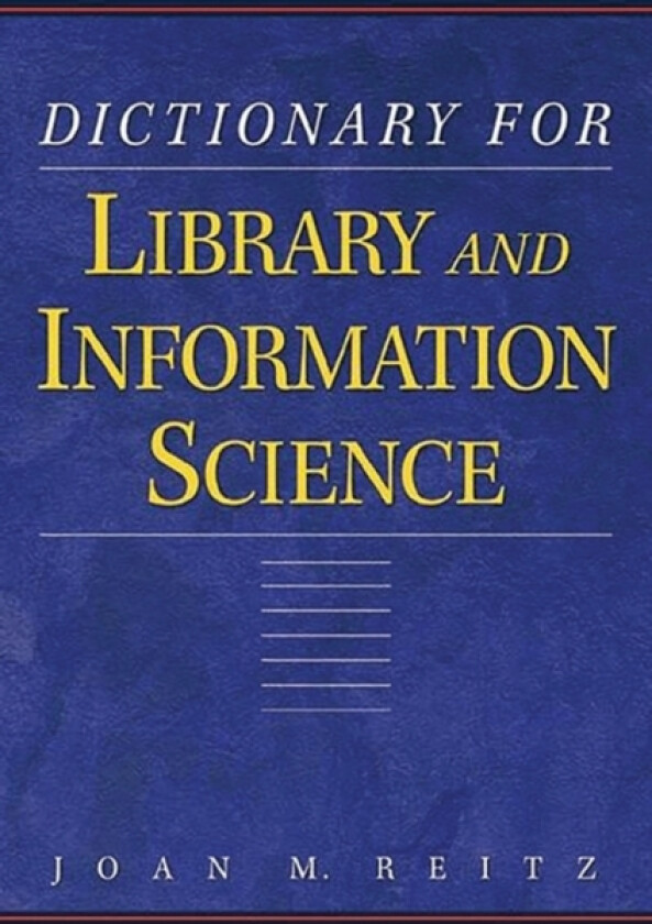Dictionary for Library and Information Science av Joan Reitz (Hardcover)