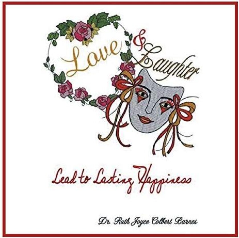 Love & Laughter: Lead to Lasting Happiness av Dr. Ruth Joyce Colbert Barnes (Paperback)