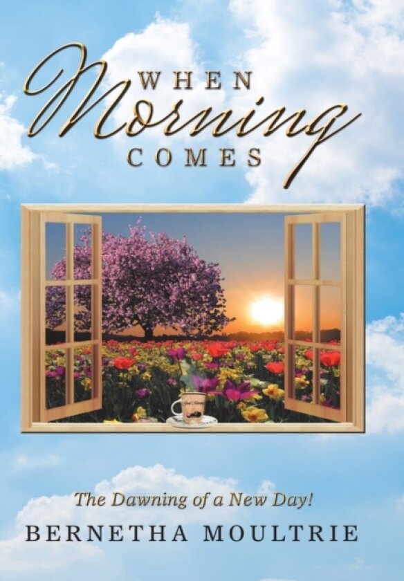 When Morning Comes av Bernetha Moultrie (Hardcover)