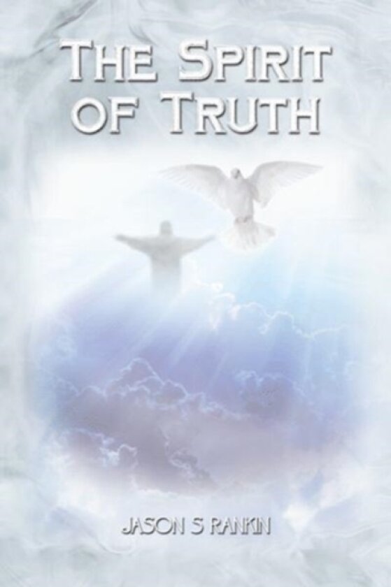 The Spirit of Truth av Jason S Rankin (Hardcover)