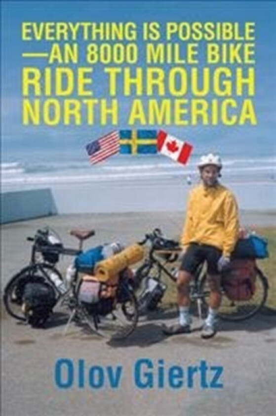 Everything Is Possible-An 8000 Mile Bike Ride Through North America av Olov Giertz (Paperback)