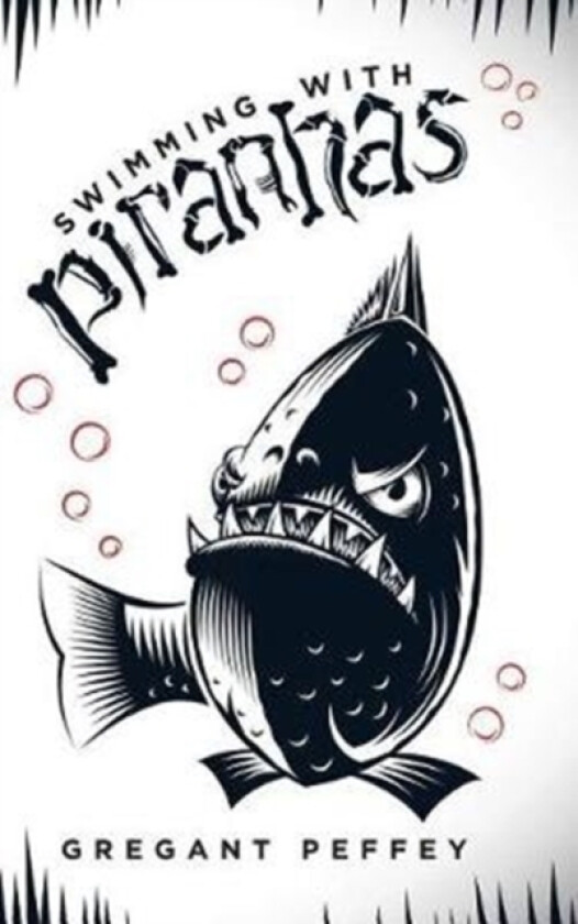 Swimming with Piranhas av Gregant Peffey (Hardcover)