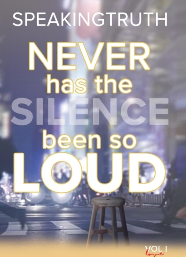 Never Has the Silence Been so Loud av Speaking Truth (Hardcover)