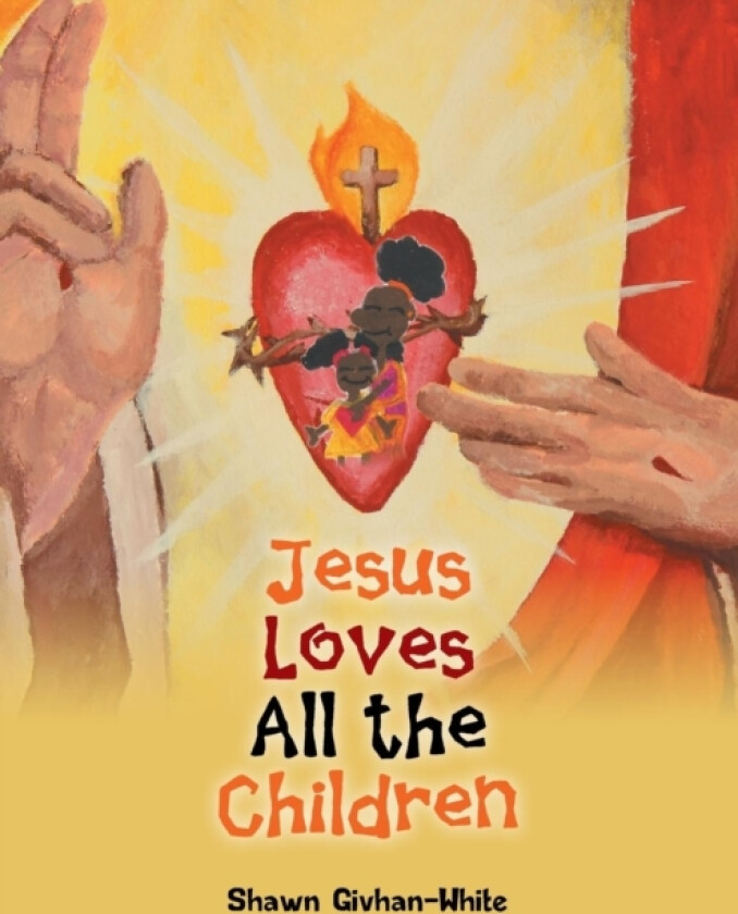 Jesus Loves All the Children av Shawn Givhan-White (Paperback)