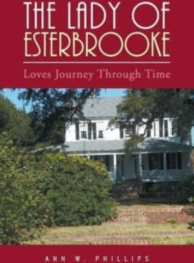 The Lady of Esterbrooke av Ann W Phillips (Paperback)