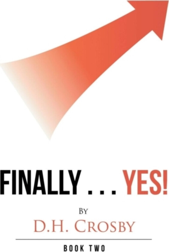 Finally . . . Yes! av D H Crosby (Paperback)
