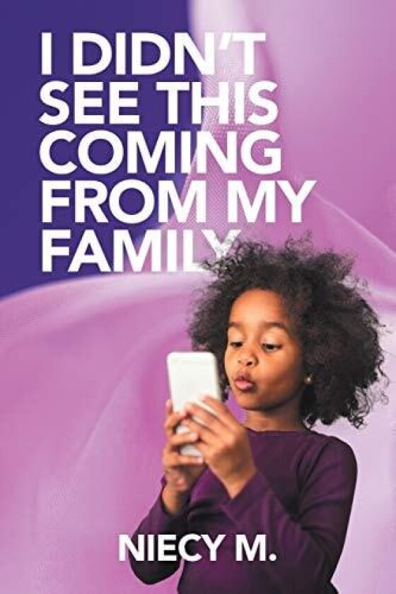 I Didn’t See This Coming from My Family av Niecy M. (Paperback)