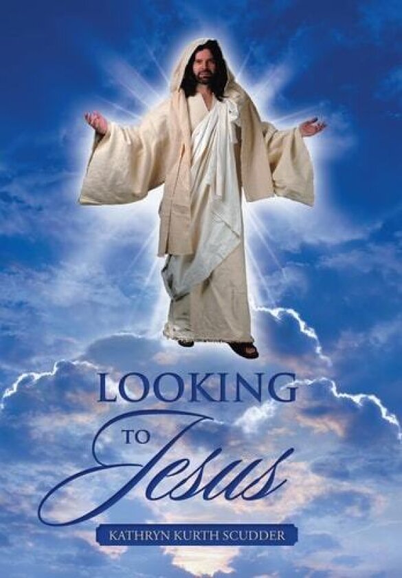 Looking to Jesus av Kathryn Kurth Scudder (Hardcover)