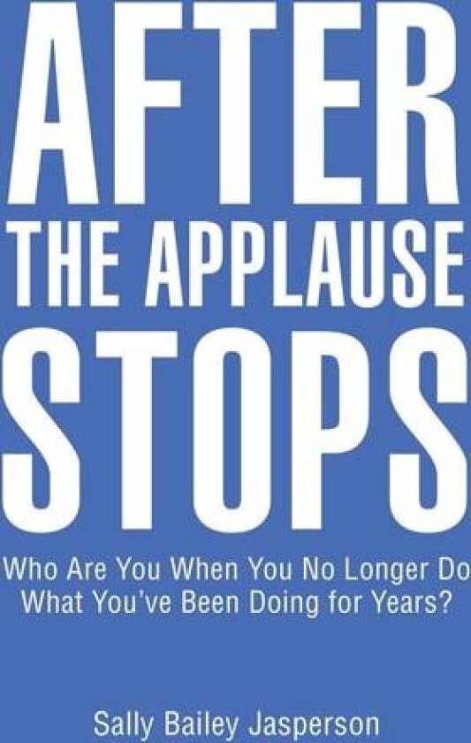 After the Applause Stops av Sally Bailey Jasperson (Paperback)