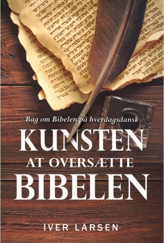 Kunsten å oversette Bibelen | Iver Larsen | Språk: Dansk
