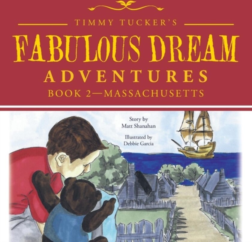Timmy Tucker's Fabulous Dream Adventures av Matt Shanahan (Paperback)