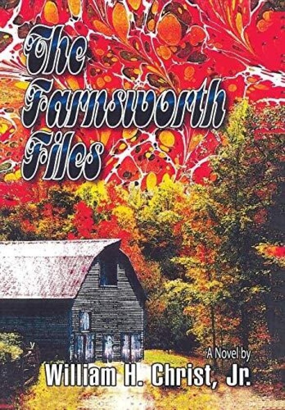 The Farnsworth Files av William H Jr Christ (Hardcover)