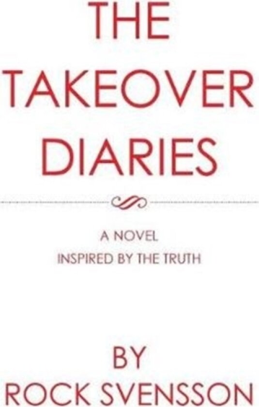 The Takeover Diaries av Rock Svensson (Paperback)