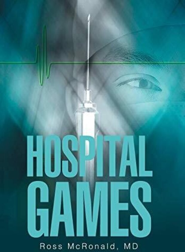 Hospital Games av MD Ross McRonald (Hardcover)