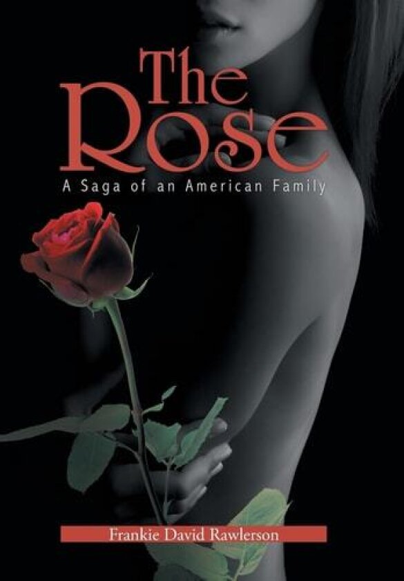 The Rose av Frankie David Rawlerson (Hardcover)