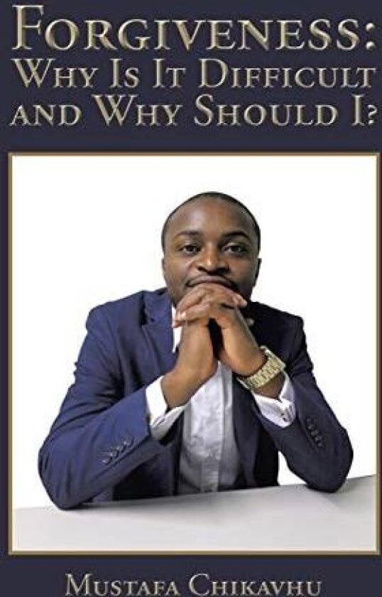 Forgiveness av Mustafa Chikavhu (Paperback)