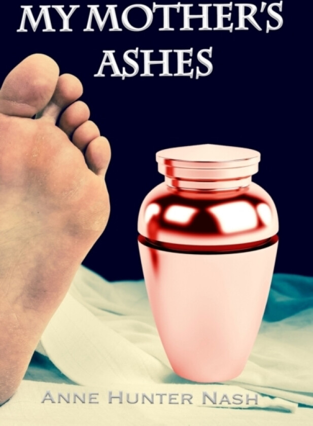 My Mother's Ashes av Anne Hunter Nash (Paperback)