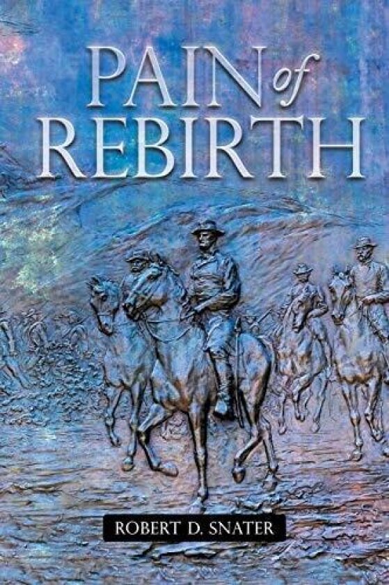 Pain of Rebirth av Robert D. Snater (Paperback)