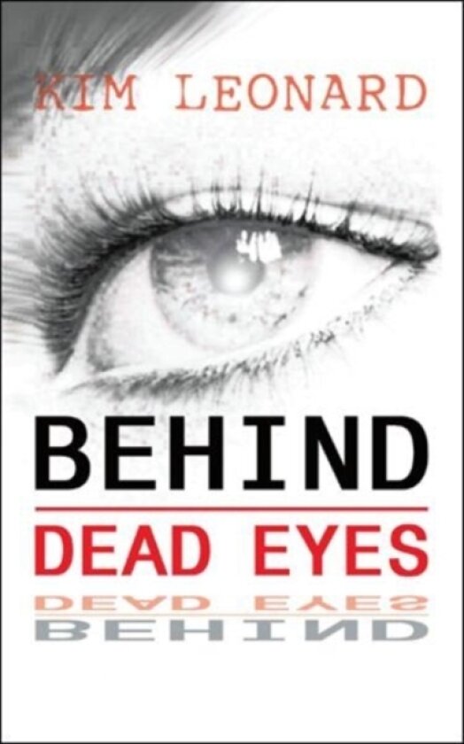 Behind Dead Eyes av Kim Leonard (Paperback)