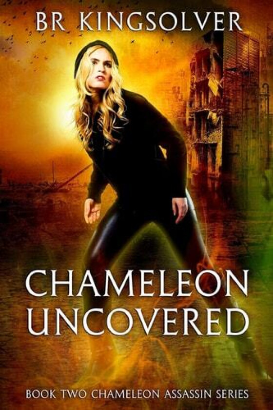 Chameleon Uncovered: Book 2 of the Chameleon Assassin Series av BR Kingsolver (Paperback)