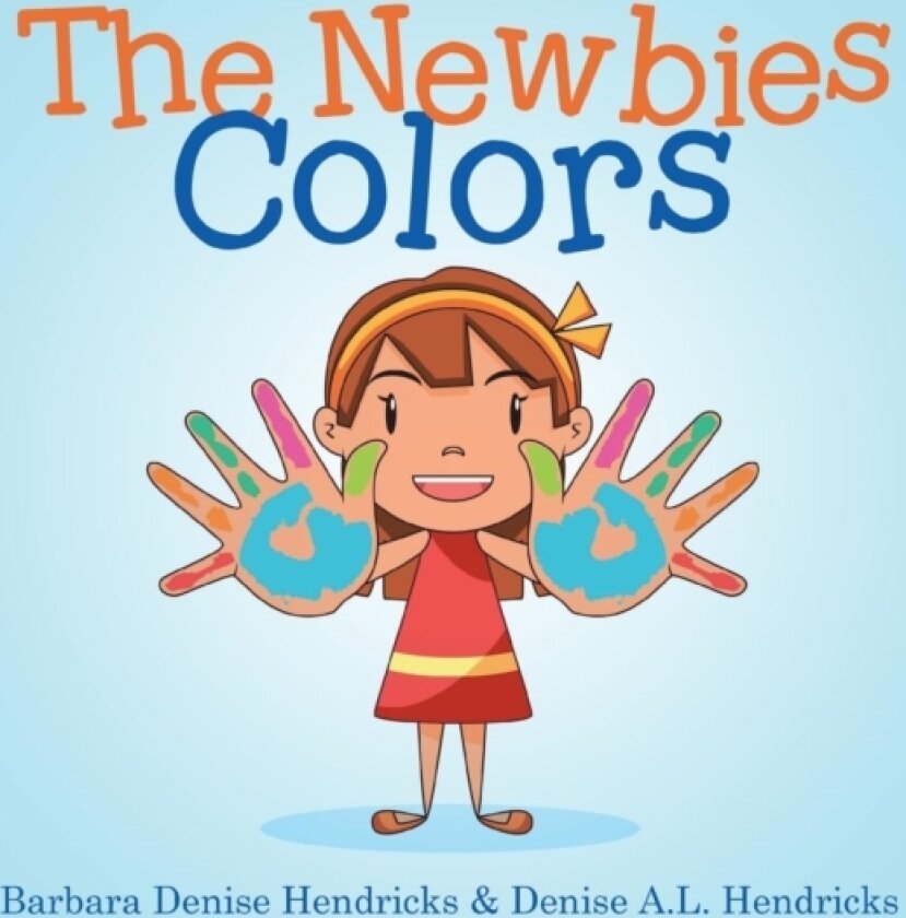 The Newbies av Barbara Denise Hendricks (Paperback)