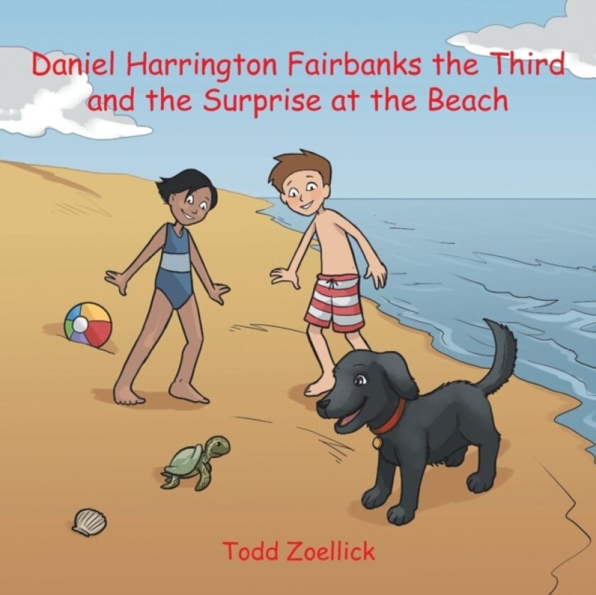 Daniel Harrington Fairbanks the Third and the Surprise at the Beach av Todd Zoellick (Paperback)
