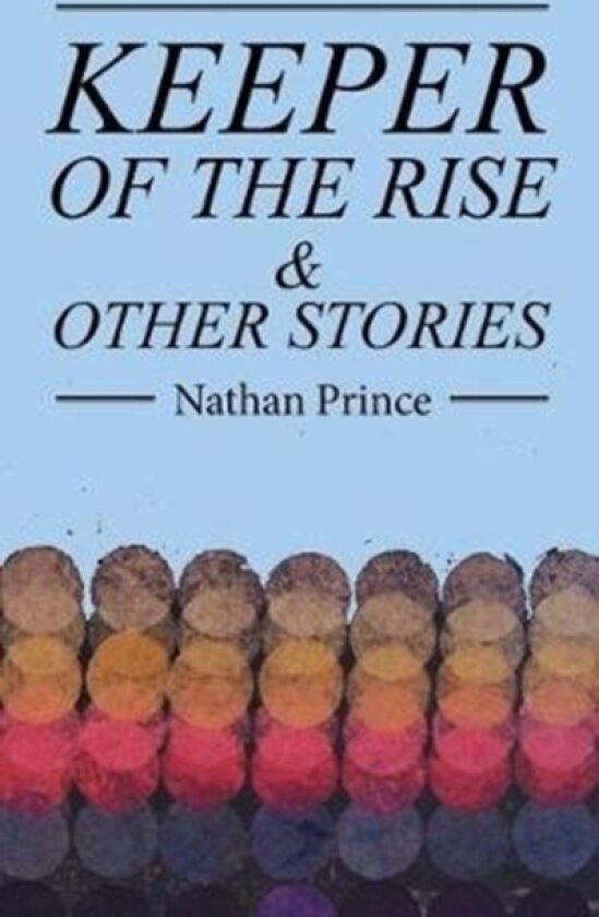 Keeper of the Rise av NATHAN PRINCE (Paperback)