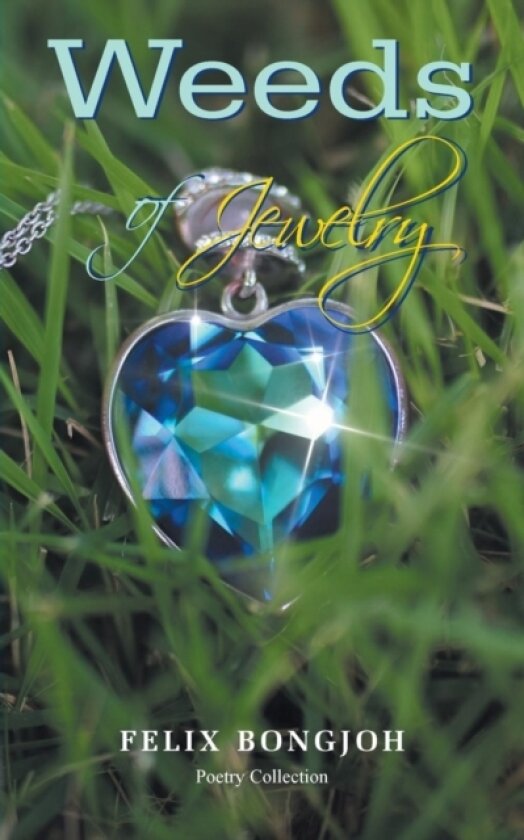Weeds of Jewelry av Felix Bongjoh (Paperback)