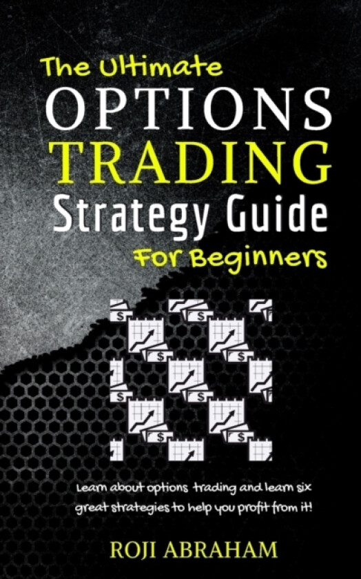 The Ultimate Options Trading Strategy Guide for Beginners av Roji Abraham (Paperback)