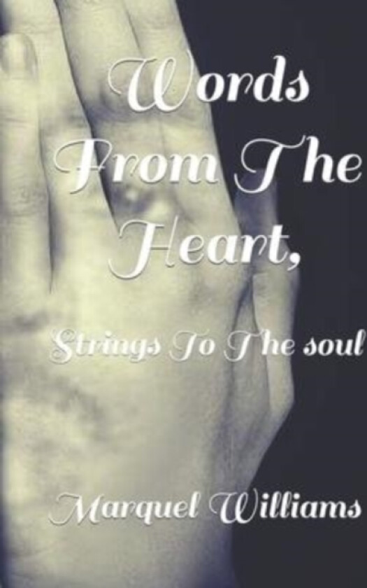 Words from the heart, av Marquel Anthony Williams (Paperback)