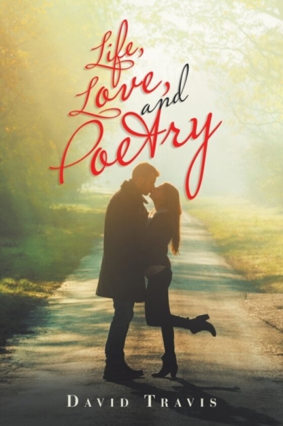 Life, Love, and Poetry av David Travis (Paperback)