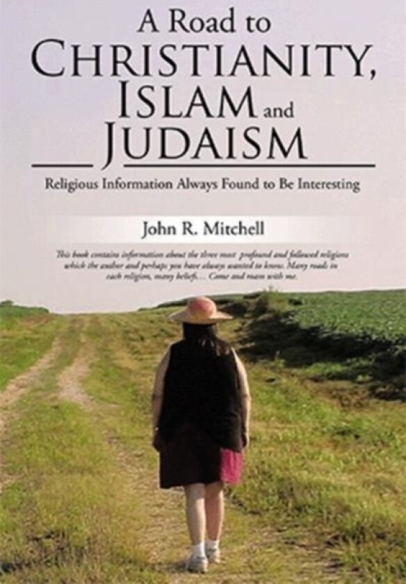 A Road to Christianity, Islam and Judaism av John R Mitchell (Paperback)