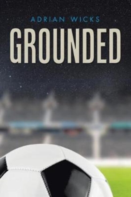 Grounded av Adrian Wicks (Paperback)