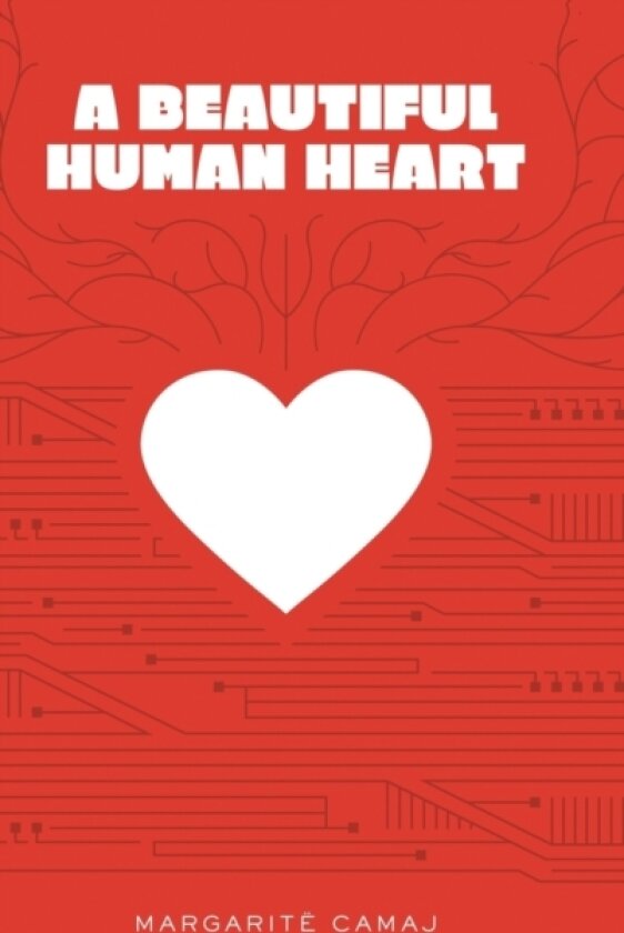 A Beautiful Human Heart av Margarite Camaj (Hardcover)