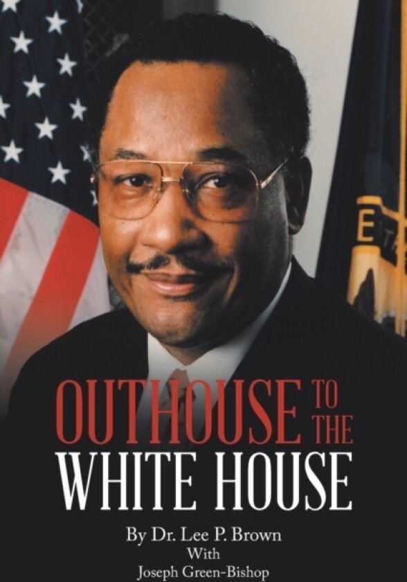 Outhouse to the White House av Dr Lee P Brown (Paperback)
