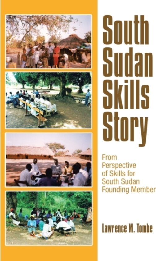 South Sudan Skills Story av Lawrence M Tombe (Paperback)