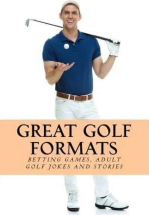 Great Golf Formats av Team Golfwell (Paperback)