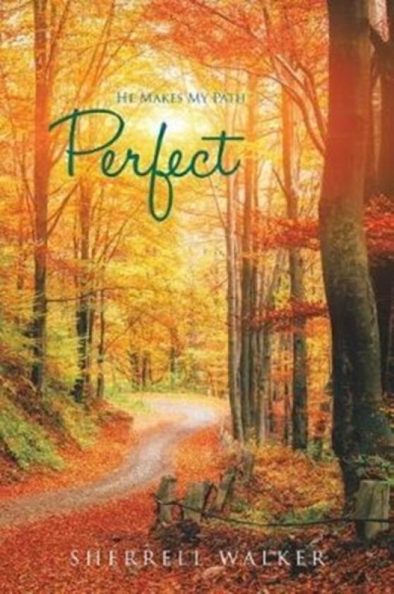 He Makes My Path Perfect av Sherrell Walker (Paperback)