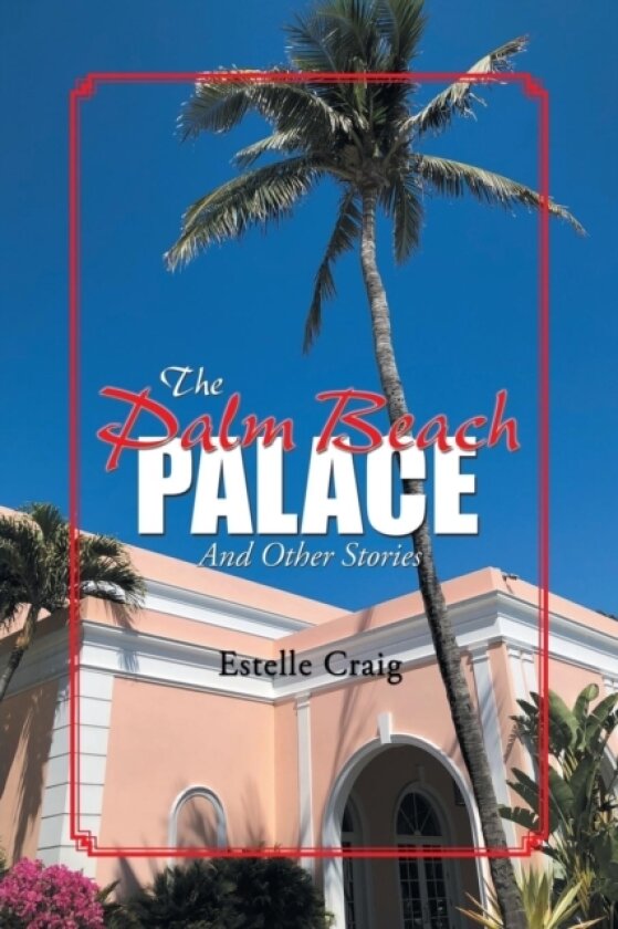 The Palm Beach Palace av Estelle Craig (Paperback)