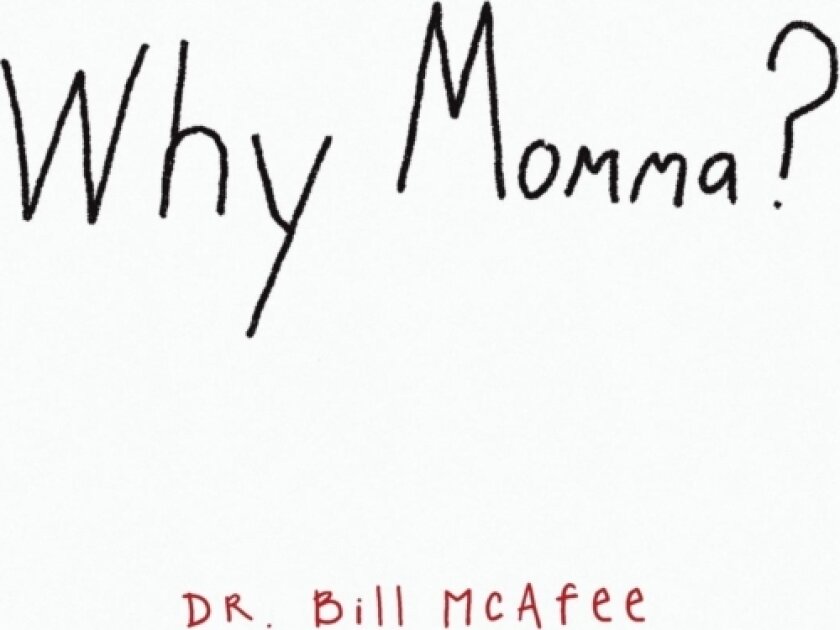 Why Momma? av Dr Bill McAfee (Paperback)