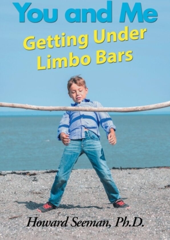 You and Me Getting Under Limbo Bars av Howard Seeman (Paperback)