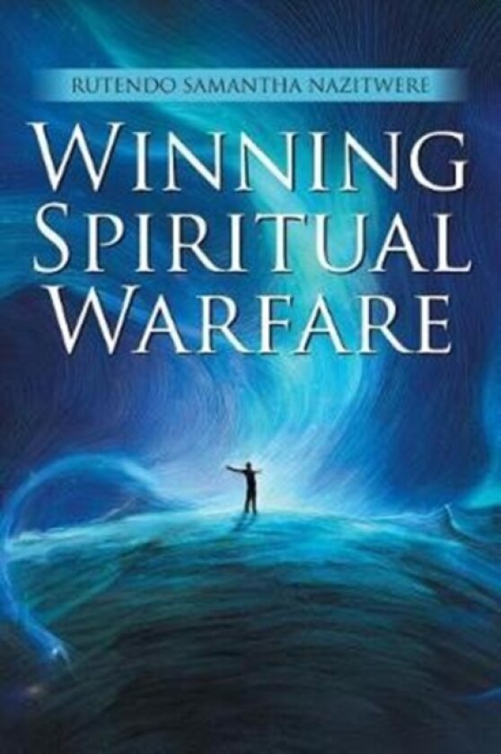 Winning Spiritual Warfare av Rutendo Samantha Nazitwere (Paperback)