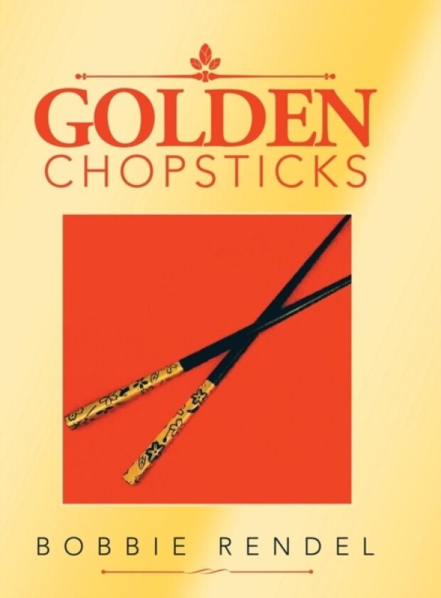 Golden Chopsticks av BOBBIE RENDEL (Hardcover)