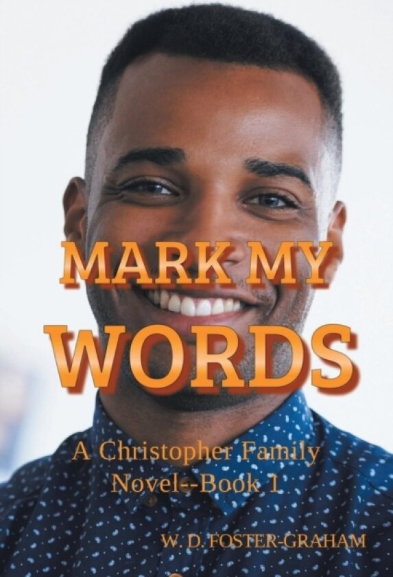 Mark My Words av W D Foster-Graham (Paperback)