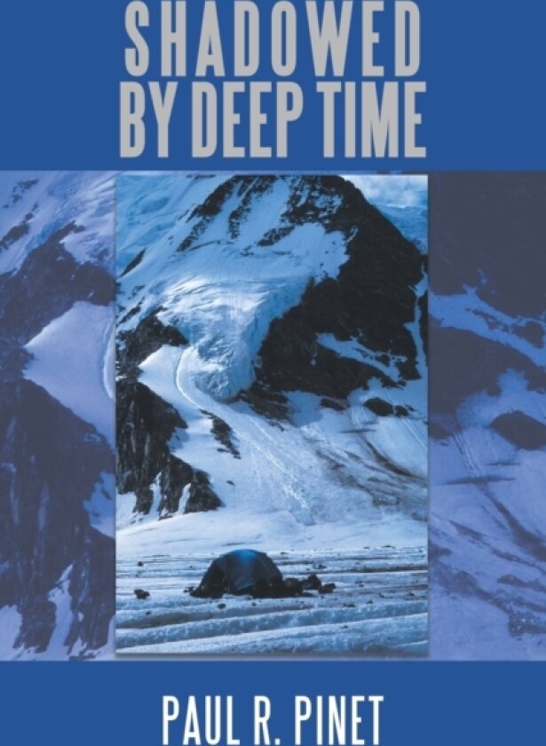 Shadowed by Deep Time av Colgate University Paul R Pinet (Paperback)