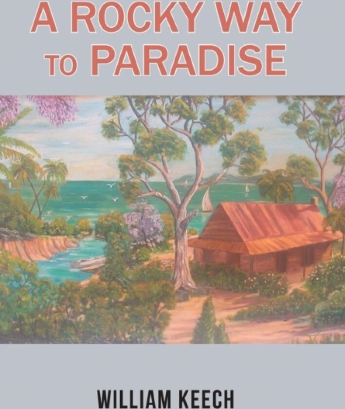 A Rocky Way to Paradise av William Keech (Hardcover)