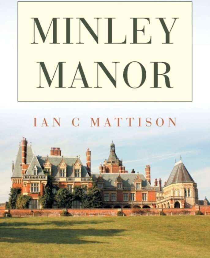 Minley Manor av Ian C Mattison (Paperback)