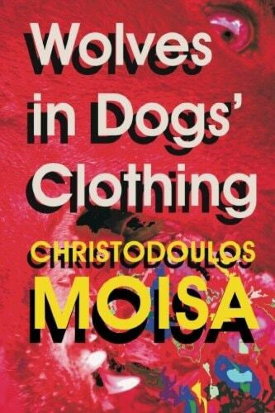 Wolves in Dogs' Clothing av Christodoulos Moisa (Paperback)