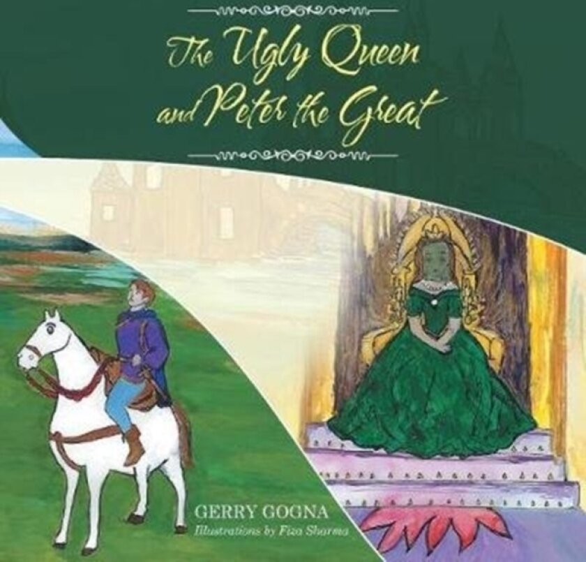 The Ugly Queen and Peter the Great av Gerry Gogna (Paperback)