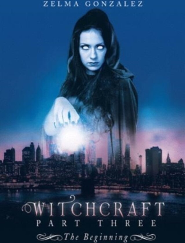 Witchcraft Part Three av Zelma Gonzalez (Hardcover)